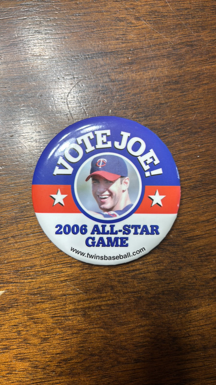 lot 267 image: Vote Joe Button Pin Featuring Minnesota Twins Hall of Fame Player Joe Mauer