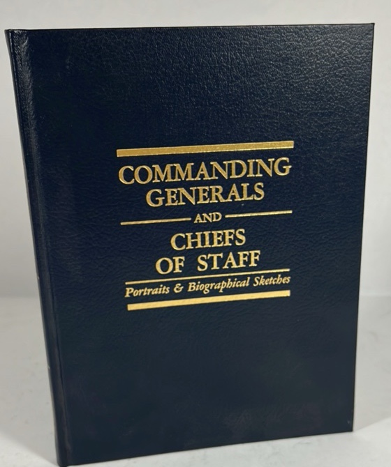 Commanding Generals and Chiefs of Staff Portraits Biographical Sketches Military Book