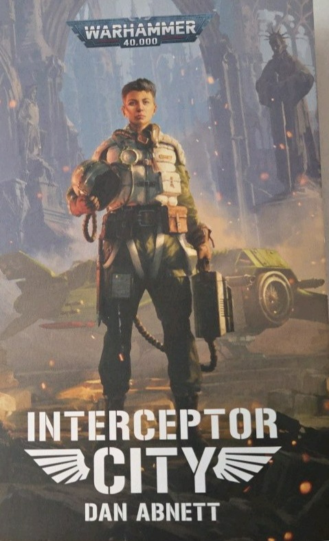 Science Fiction Novel Interceptor City from the Warhammer 40,000 Universe written by Dan Abnett